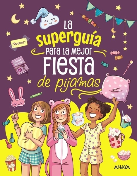 La superguía para la mejor fiesta de pijamas 'Curiosidades, juegos y desafíos para una increíble fiesta con tus mejores amigas'