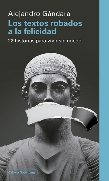 Los textos robados a la felicidad '22 historias para vivir sin miedo'