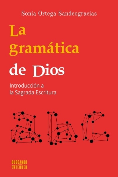 La gramática de Dios 'Introducción a la Sagrada Escritura'