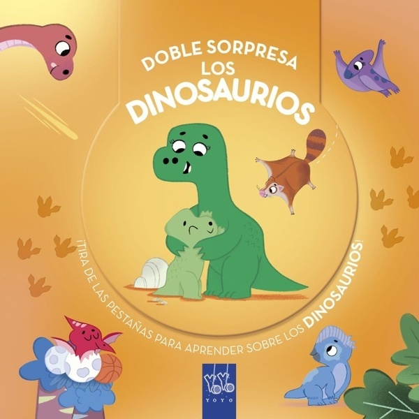 Doble sorpresa. Los dinosaurios '¡Tira de las pestañas para aprender sobre los dinosaurios!'