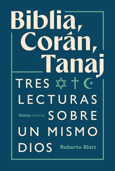 Biblia, Corán, Tanaj 'Tres lecturas sobre un mismo dios'