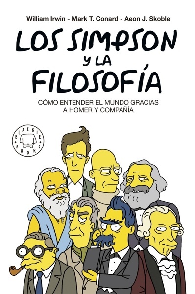 Los Simpson y la filosofía. Nueva edición 'CÓMO ENTENDER EL MUNDO GRACIAS A HOMER Y COMPAÑÍA'