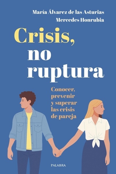 Crisis, no ruptura 'Conocer, prevenir y superar las crisis de pareja'