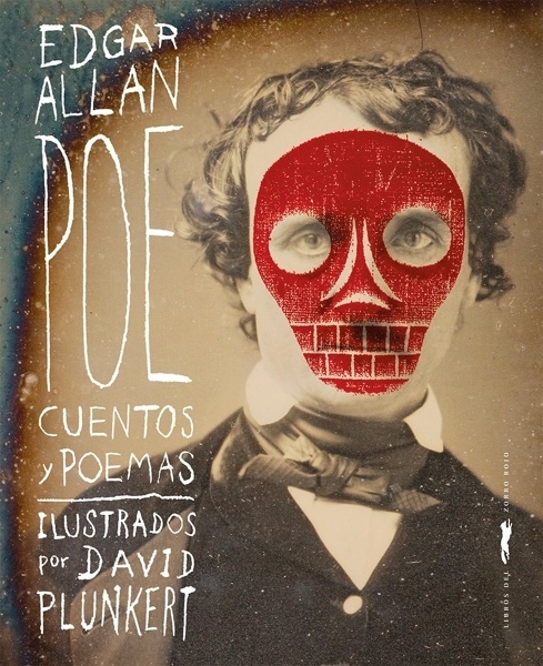E. A Poe. Cuentos y poemas 'ILUSTRADO POR DAVID PLUNKERT'