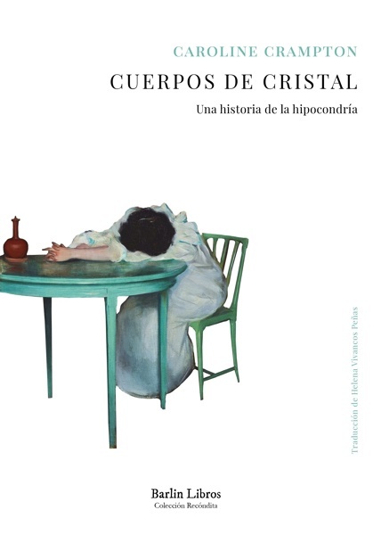 Cuerpos de cristal 'Una historia de la hipocondría'