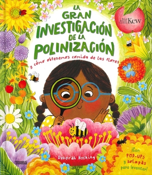 La gran investigación de la polinización 'Y cómo obtenemos comida de las flores'