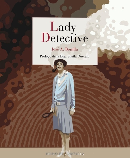 Lady Detective 'Las primeras investigadoras del crimen en la realidad y la ficción'