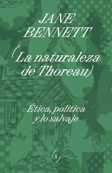 La naturaleza de Thoreau 'ETICA, POLITICA Y LO SALVAJE'