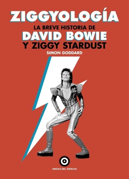 Ziggyología. La breve historia de David Bowie y Ziggy Stardust