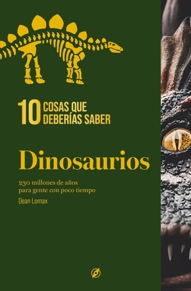 10 cosas que deberías saber sobre los dinosaurios '230 millones de años para gente con poco tiempo'