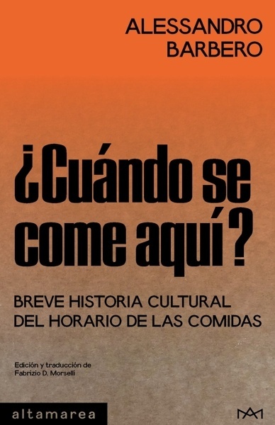 ¿Cuándo se come aquí? 'Breve historia cultural del horario de las comidas'