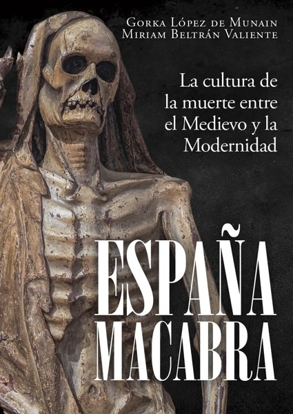 España macabra 'La cultura de la muerte entre el Medievo y la Modernidad'