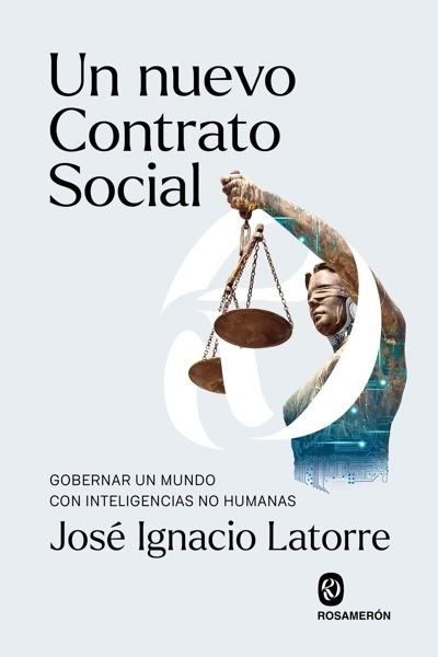 Un nuevo contrato social 'Gobernar un mundo con inteligencias no humanas'