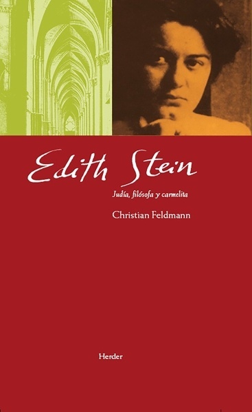 Edith Stein 'Judía, filósofa y carmelita'