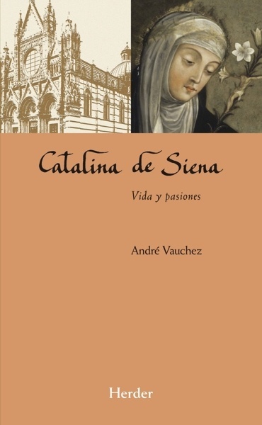 Catalina de Siena 'Vida y pasiones'