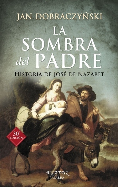 La sombra del padre 'Historia de José de Nazaret'