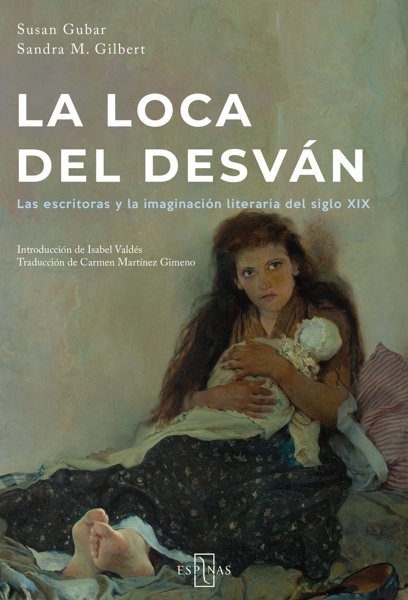 La loca del desván 'Las escritoras y la imaginación literaria del siglo XIX'