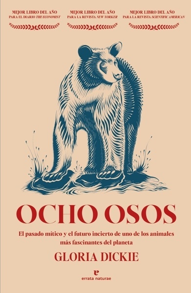 Ocho osos 'El pasado mítico y el futuro incierto de uno de los animales más fascinantes del planeta'