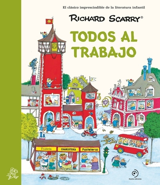 Todos al trabajo 'Los grandes clásicos de Richard Scarry'