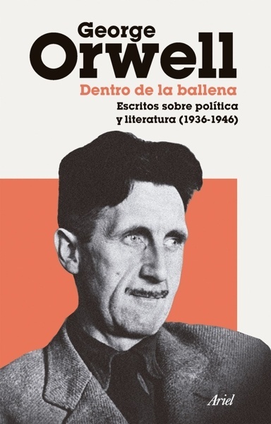 Dentro de la ballena 'Escritos sobre política y literatura (1936-1946)'