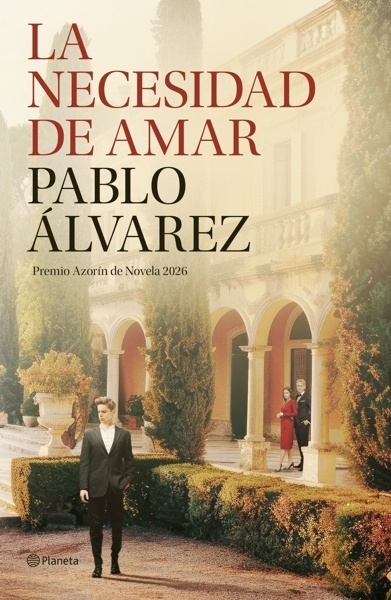 La necesidad de amar 'Premio Azorín de Novela 2026'