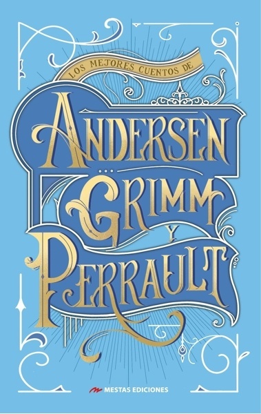 Los mejores Cuentos de Andersen, Grimm y Perrault