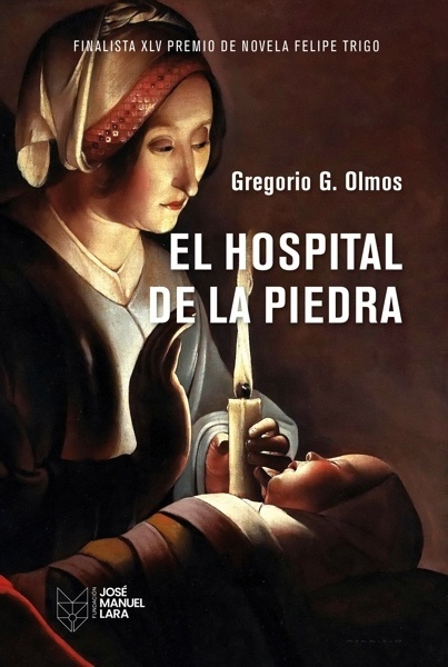 El Hospital de la Piedra 'XLV Premio Finalista de Novela Felipe Trigo'