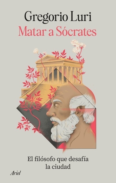 Matar a Sócrates 'El filósofo que desafía la ciudad'