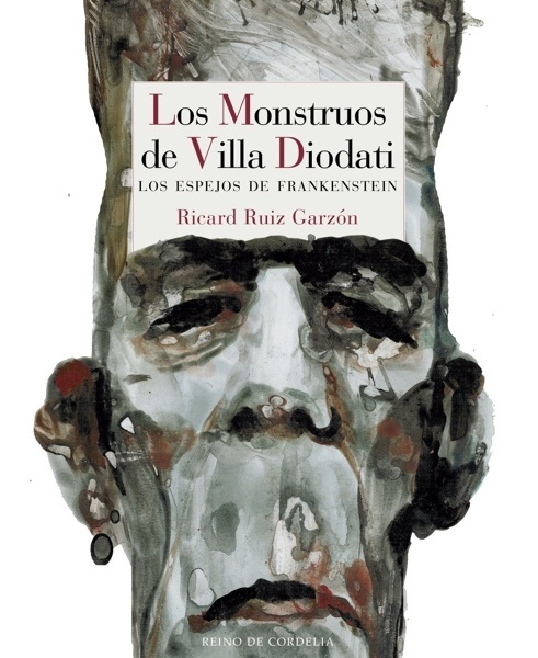 Los Monstruos de Villa Diodati 'Los espejos de Frankenstein'