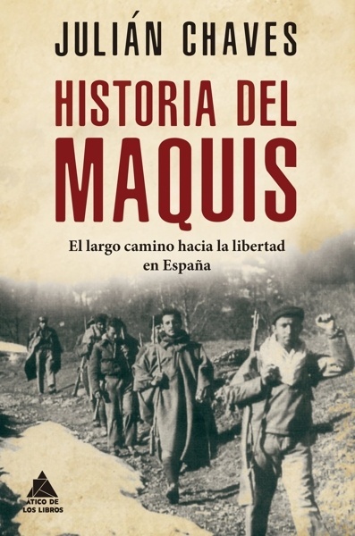 Historia del maquis 'El largo camino hacia la libertad en España'