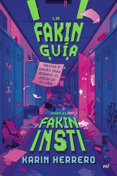 La fakin guía para el fakin insti 'Trucos y hacks para pasarte el juego de tu vida'