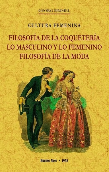 Filosofía de la coquetería, lo masculino y lo femenino, filosofía de la moda