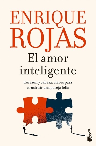 El amor inteligente 'Corazón y cabeza: claves para construir una pareja feliz'
