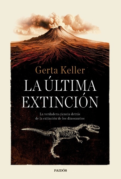La última extinción 'La verdadera ciencia detrás de la extinción de los dinosaurios'