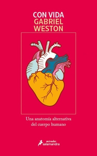 Con vida 'Una anatomía alternativa del cuerpo humano'