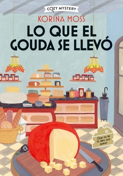 Lo que el gouda se llevó (Cozy Mystery) 'COZY MYSTERY'