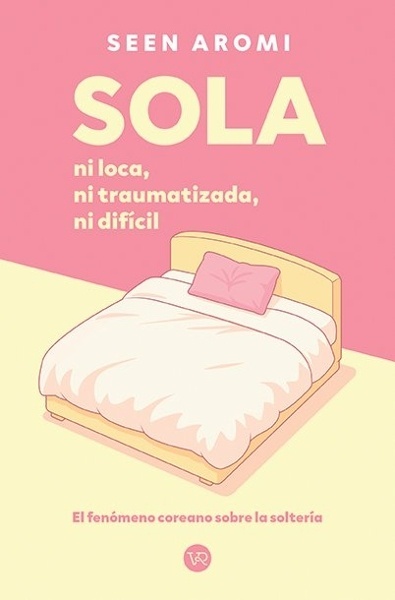 Sola 'Ni loca, ni traumatizada, ni difícil'