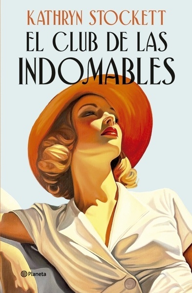 El club de las indomables 'Por la autora de Criadas y señoras'