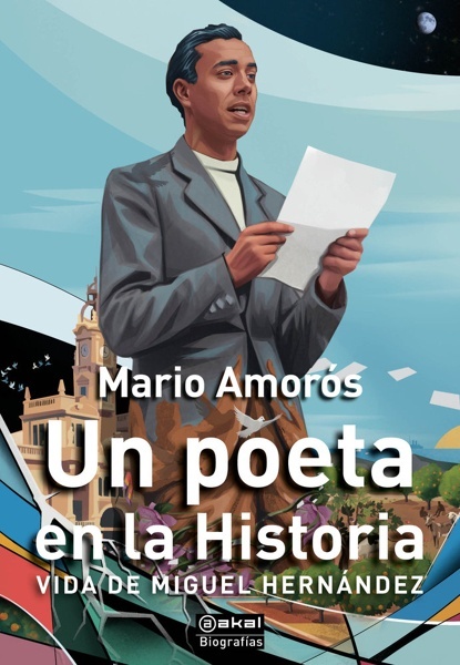 Un poeta en la Historia 'Vida de Miguel Hernández'