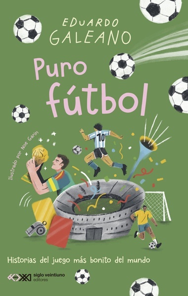 Puro fútbol 'Historias del juego más bonito del mundo'