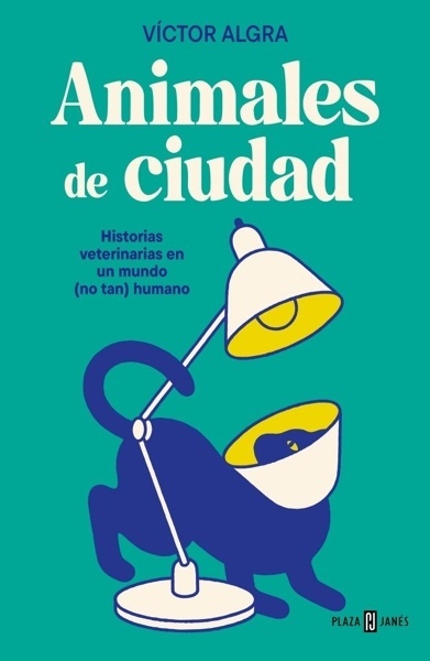 Animales de ciudad 'Historias veterinarias en un mundo (no tan) humano'