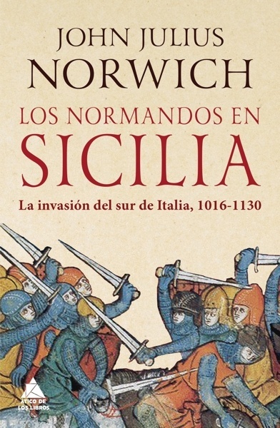 Los normandos en Sicilia 'La invasión del sur de Italia, 1016-1130'