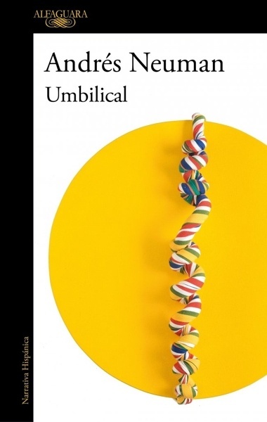 Umbilical 'El nuevo libro del autor ganador del Premio Alfaguara'