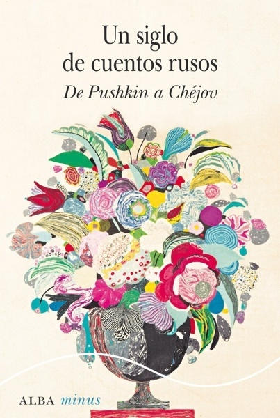 Un siglo de cuentos rusos 'DE PUSHKIN A CHÉJOV'