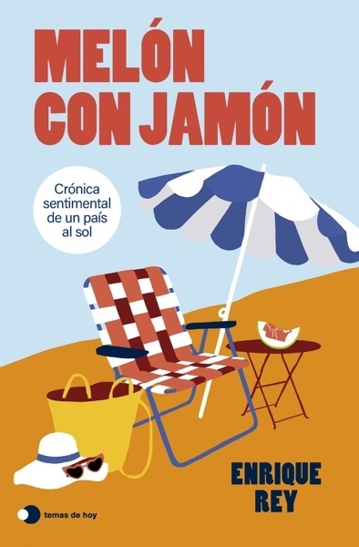 Melón con jamón 'Crónica sentimental de un país al sol'