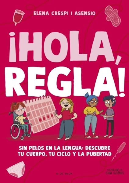 ¡Hola, regla! 'Sin pelos en la lengua: descubre tu cuerpo, tu ciclo y la pubertad'