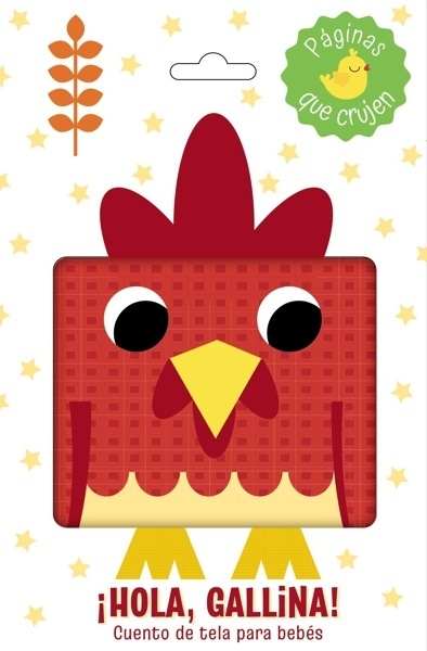 ¡Hola, gallina! Cuento de tela para bebés 'CUENTO DE TELA PARA BEBES / PAGINAS QUE CRUJEN'