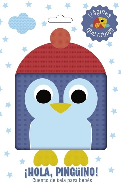 ¡Hola, pingüino! Cuento de tela para bebés 'CUENTO DE TELA PARA BEBES / PAGINAS QUE CRUJEN'