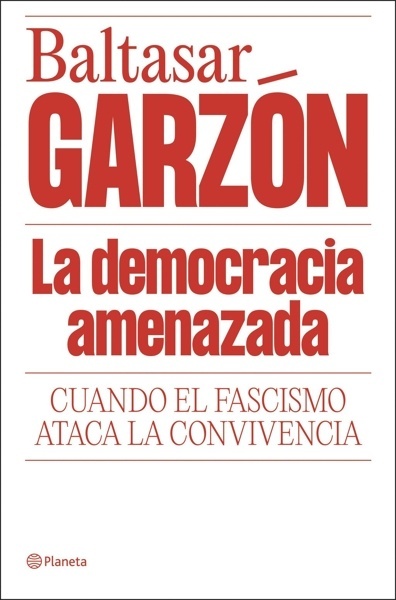 La democracia amenazada 'Cuando el fascismo ataca la convivencia'