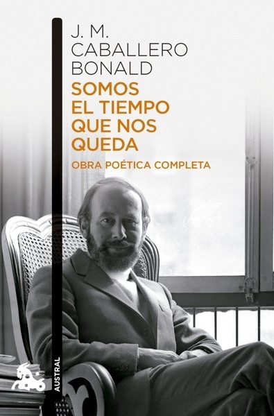 Somos el tiempo que nos queda. Obra poética completa 'J'